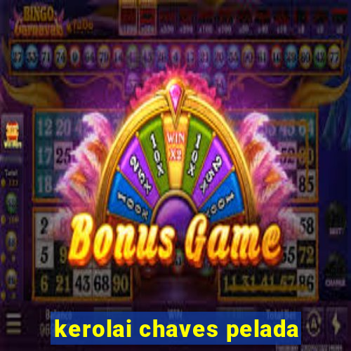 kerolai chaves pelada